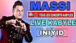 Massi LIVE KABYLE  INIYID [upl. by Daly282]