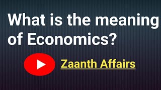 Meaning of Economics  Definition of economics  What is economics  what is meaning of economics [upl. by Osi]