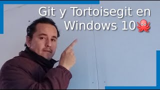 Git🐙 y Tortoisegit🐢 en Windows 10 [upl. by Ahsinert989]