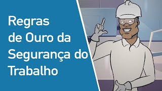 Regras de Ouro da Segurança do Trabalho [upl. by Sheeb823]