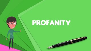 What is Profanity Explain Profanity Define Profanity Meaning of Profanity [upl. by Cummins]