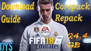 FIFA 18 Corepack Repack 244 GB Inc Update 2 Full Details And Download Tutorial [upl. by Nwhas268]