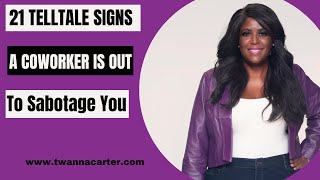 21 Telltale Signs A Coworker Is Out To Sabotage You [upl. by Aicilak99]