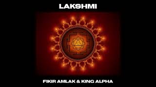 Fikir Amlak amp King Alpha  Lakshmi amp Dubs [upl. by Ernaline]