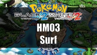 Pokemon Black 2 amp White 2  Where to get HM03 Surf [upl. by Jorey]