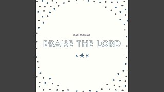 Praise The Lord [upl. by Manup]