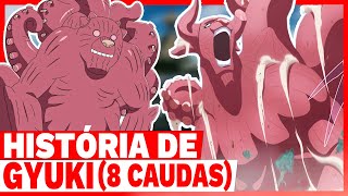 NARUTO A HISTÓRIA DE GYUKI  A VIDA DE GYUKI A BIJUU DE 8 CAUDAS [upl. by Atrebor371]