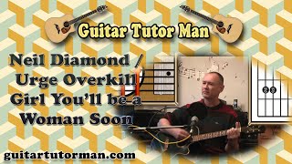 Girl Youll Be A Woman Soon  Neil Diamond  Urge Overkill  Acoustic Guitar Lesson Capo 3 [upl. by Lamson]