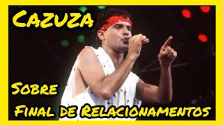 Cazuza sobre Final De Relacionamentos cazuza [upl. by Ynoyrb]