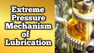 Mechanism of Lubrication ll Extreme Pressure Lubrication ll Lubricants ll Engineering Chemistry [upl. by Brenner]