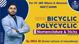 Bicyclic and Polycyclic compounds  Nomenclature and details  Explained by IITian  Mains Advanced [upl. by Wadell]