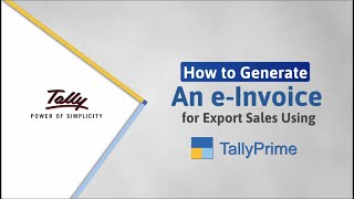 How to Generate eInvoices for Export Sales  Easy eInvoicing with TallyPrime  TallyHelp [upl. by Lindeberg874]