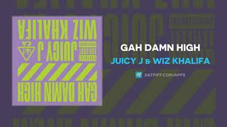 Juicy J amp Wiz Khalifa  Gah Damn High AUDIO [upl. by Racso909]