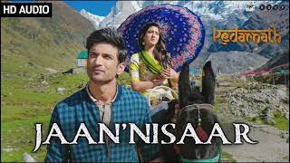 Jaan Nisaar  AUDIO  Kedarnath  Arijit Singh  Sushant Singh Rajput  Sara Ali Khan  Amit Trivedi [upl. by Cherri53]