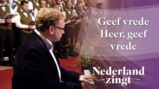 Geef vrede Heer geef vrede  Nederland Zingt [upl. by Berns679]