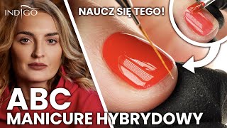 Perfekcyjny MANICURE HYBRYDOWY  Jak wykonać ABC paznokci hybrydowych naucz się tego Indigo Nails [upl. by Lomaj132]