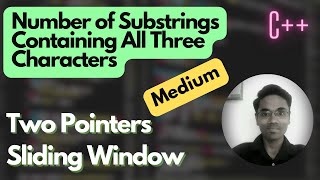 Number of Substrings Containing All Three Characters  Two Pointers  Sliding Window [upl. by Ambur960]