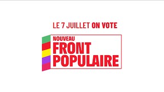 Législatives 2024  contre lextrême droite votez pour le NouveauFrontPopulaire le 7 juillet [upl. by Evans]