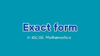 How to write an answers in exact form in IGCSE mathematics [upl. by Epotimet399]