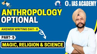 Anthropology Optional Answer Writing Class 34 for UPSC Mains 2022  Magic Religion amp Science [upl. by Nybbor]