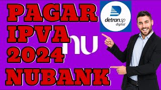 PAGAR IPVA APP NUBANK SAO PAULO 2024 [upl. by Lorollas]