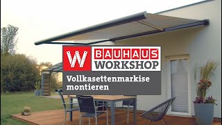 Vollkassettenmarkise montieren Anleitung  BAUHAUS Workshop [upl. by Jarrow]