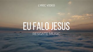 Eu falo Jesus I speeak Jesus  Resgate music lyric video [upl. by Rosalinde962]