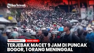 Terjebak Macet 9 Jam di Puncak Bogor Satu Orang Dikabarkan Meninggal Dunia [upl. by Kipper383]