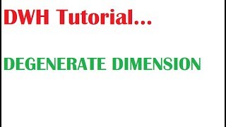 DWH Tutorial 12  What Is Degenerate Dimension in Dimensional Modeling [upl. by Eirrod58]