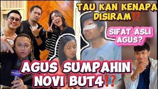 AGUS NYUMPAHIN NOVI KESIRAM JUGA⁉️KITA JADI TAU SIFAT ASLI DIBONGKAR SENDIRI [upl. by Voletta]