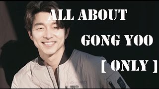 All about Gong Yoo공유Only [upl. by Pavkovic]