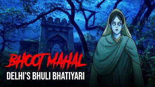 Bhoot Mahal  Delhis Bhuli Bhatiyari  Horror Stories in Hindi  सच्ची कहानी  KM E175🔥🔥🔥 [upl. by Stockwell514]