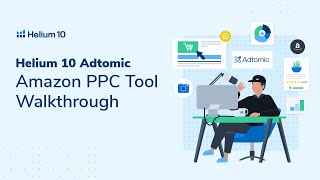 Helium 10 Adtomic  Amazon FBA Advertising Tool Walkthrough [upl. by Adekan]