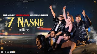 7 Nashe Video Jung Sandhu  Kulwinder Bhullar  Deepak Dhillon  Jazzzz  New Punjabi Songs 2024 [upl. by Animrac434]