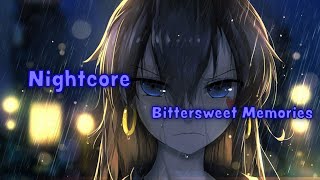 Nightcore  Bittersweet Memories [upl. by Siugram87]