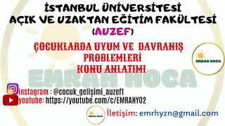 Çocuklarda Uyum ve Davranış Problemleri ÖZET KONU ANLATIMI TÜM ÜNİTELER AUZEF emrahhocaauzef [upl. by Aya]