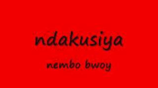 NDAKUSIYA  NEMBO BWOY [upl. by Sunda]