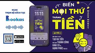 Sách nói Bookas Biến Mọi Thứ Thành Tiền – Quyển 02  Phần 2 – Nguyễn Anh Dũng [upl. by Delainey33]