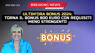 2024 TORNA IL BONUS 800 EURO CON REQUISITI MENO STRINGENTI [upl. by Elsworth]