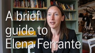 A Brief Guide to Elena Ferrante with Joanna Walsh [upl. by Marni]