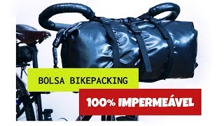 Bolsa De Guidão Bikepacking Calango  100 IMPERMEAVEL 2017 [upl. by Houlberg]