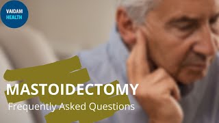 Mastoidectomy Frequently Asked Questions [upl. by Olson]