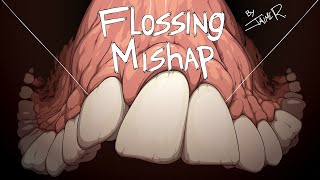 Flossing Mishap [upl. by Aletha]