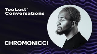 chromonicci  Too Lost Conversations Ep 11 Full Interview [upl. by Patin]