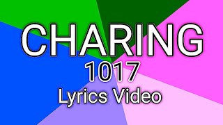 Charing  1017 Lyrics Video [upl. by Geesey887]