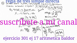 EJERCICIO 301EJ 17 ARITMÉTICA BALDOR REGLA DE TRES SIMPLE DIRECTA [upl. by Anih33]