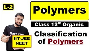 L2 Polymers  Classification of Polymers  12th Organic  by Arvind Arora [upl. by Essinger10]