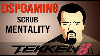 Tekken 8 The SCRUB Mentality of DSPGaming [upl. by Nelloc546]