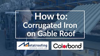 How to Install COLORBOND® Corrugated Iron on Gable roof [upl. by Cruickshank]