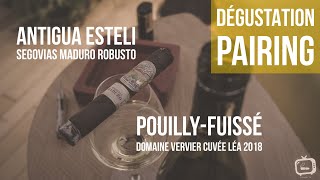 Antigua Esteli Segovias Maduro Robusto amp PouillyFuissé Domaine Vervier Cuvée Léa 2018 [upl. by Dougie282]